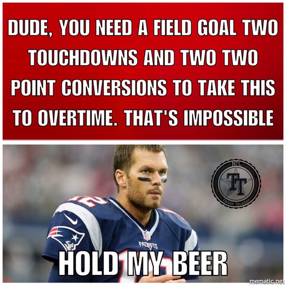 Image result for tom brady hold my beer